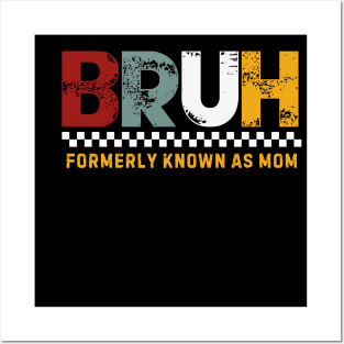 Cool Bruh Formerly Known As Mom Mama Mommy Bruh Formally Mom Posters and Art